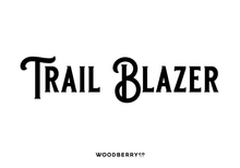 Load image into Gallery viewer, Trail Blazer